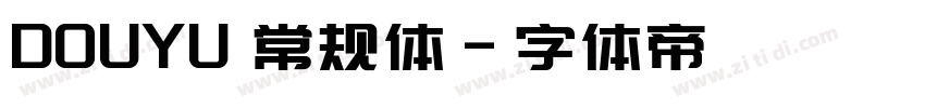 DOUYU 常规体字体转换